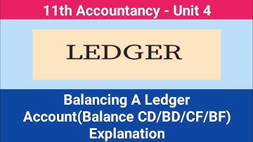 11th Accountancy || Unit 4 ||Balancing a ledger account  (Balance CD/ BD/ CF/ BF) Explanation #CMWay