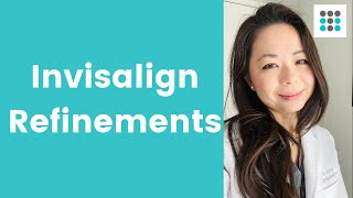 INVISALIGN REFINEMENTS, what, why, and how to avoid l Dr. Melissa Bailey