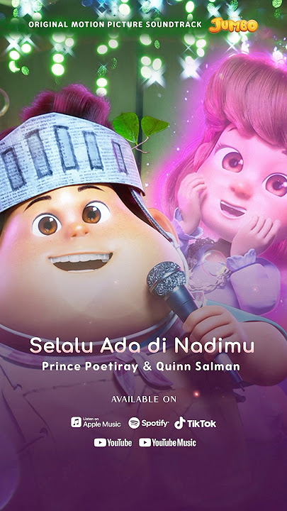 OST JUMBO “SELALU ADA DI NADIMU” - PRINCE POETIRAY & QUINN SALMAN