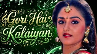 Gori Hai Kalaiyan 🎶 | 90s Bollywood Vibes | New Version 🎶