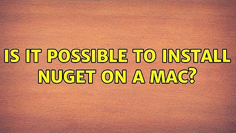 Is it possible to install NuGet on a Mac?