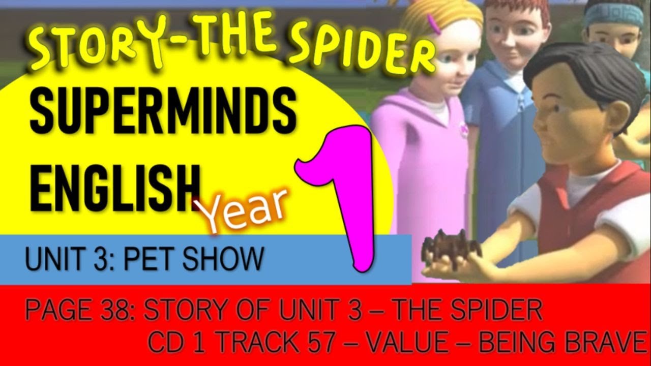 Super Minds Year 1 Unit 3 Pet Show Story The Spider Pg 38 -With ...