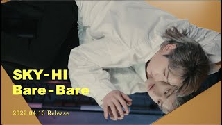 SKY-HI /Bare-Bare (Prod. hokuto) -Teaser Movie-