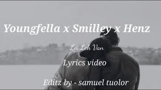 Youngfella x Smilley x Henz - Lei leh van _ Lyrics video 🎥#mizohlathar #2024