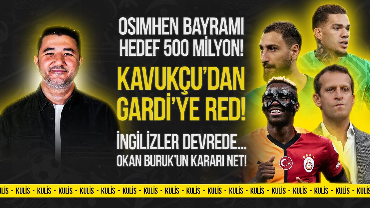 Osimhen İçin Nasıl Bir Karşılama Hazırlanıyor? | Okan Buruk Kararı Verdi! Donnarumma mı, Ederson mu?