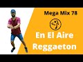 Mega Mix 78 - En El Aire - Reggaeton - Choreo by Ozi Fresh