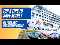 Top 5 tips to save money on your norwegian ncl cruise