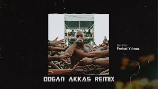 Ben Fero - FERHAT YILMAZ (Doğan Akkaş Remix) Resimi