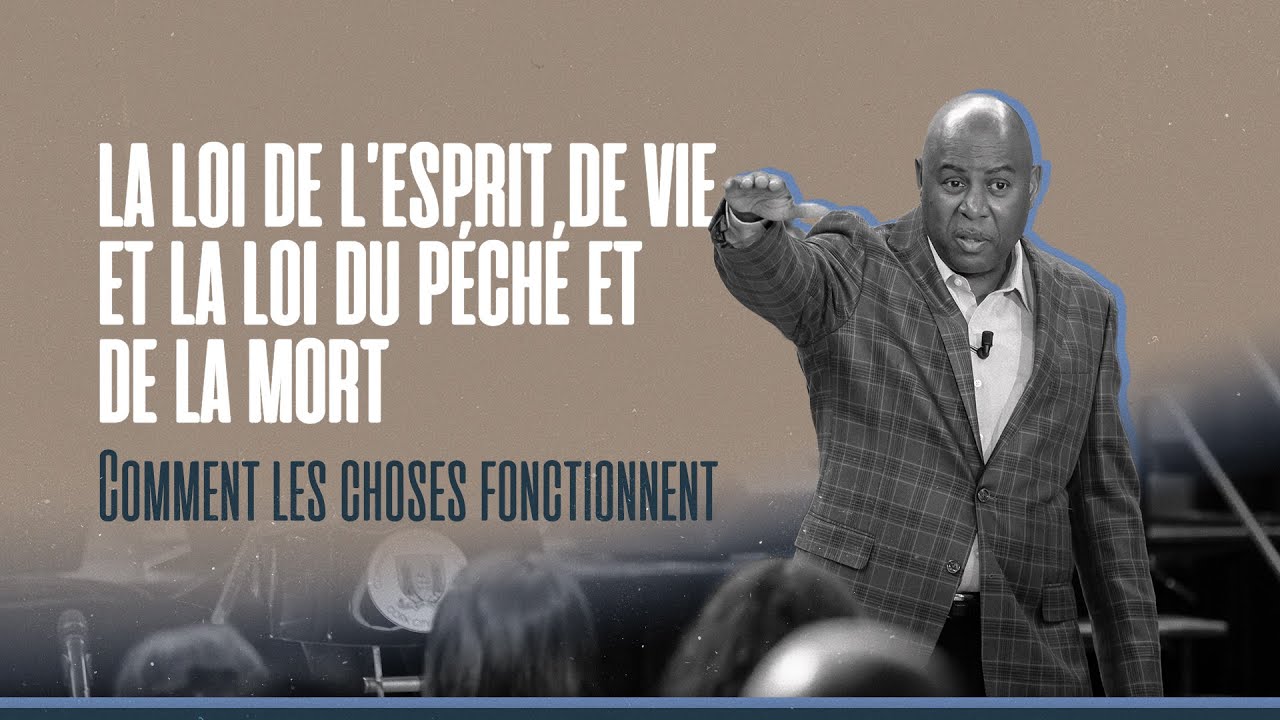 VIS TA FOI : La Loi de l’Esprit de Vie et la Loi du Péché et de la Mort - Keith Butler