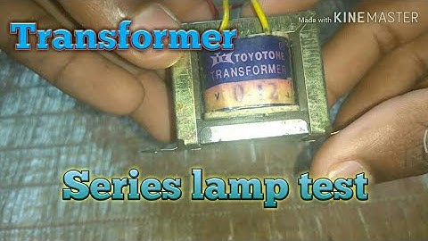How to check transformer with series lamp