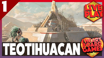 TEOTIHUACAN (Session 1, 4 Players) Live Board Game Session! I Heart Board Games!