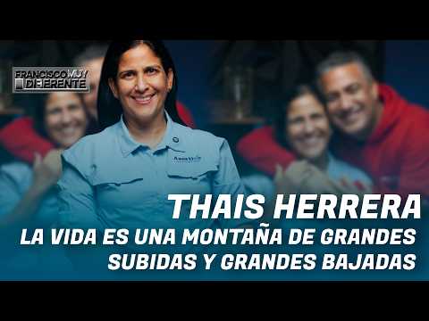 Thais Herrera: "La vida es una montaña de grandes subidas y grandes bajadas"
