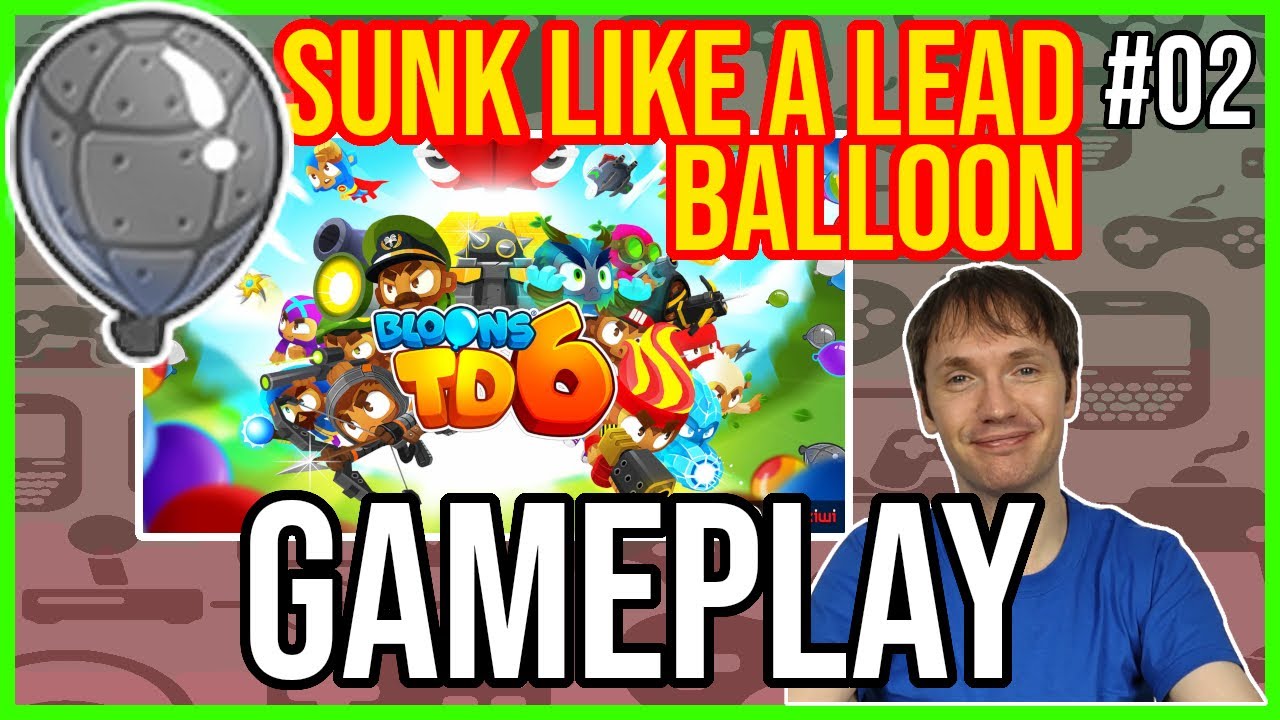 Lead Balloon Woes Monty Plays Bloons TD6 playthrough part 2 YouTube