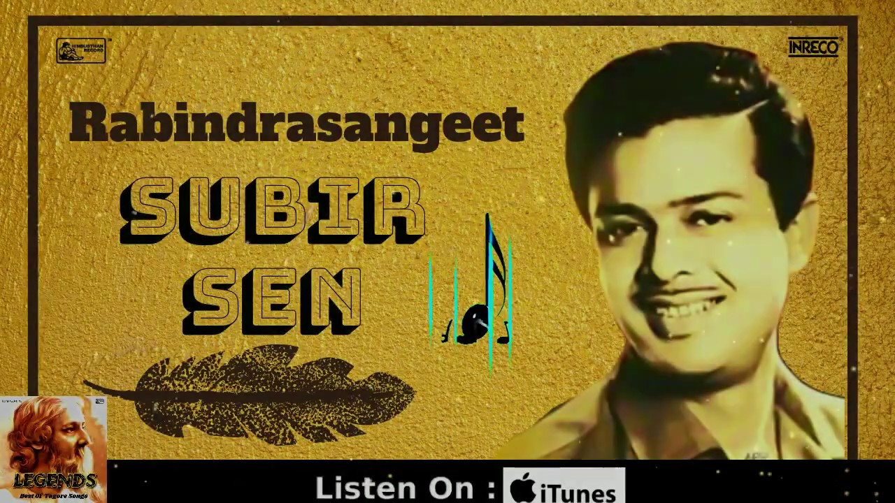 Subir Sen Ami Chini Go Chini Tomare | Subir Sen | Legends Best Of Tagore Song ...