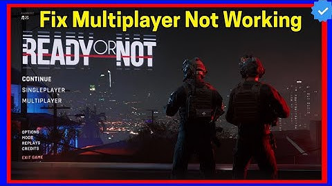 Ready or Not Multiplayer Not Working FIX