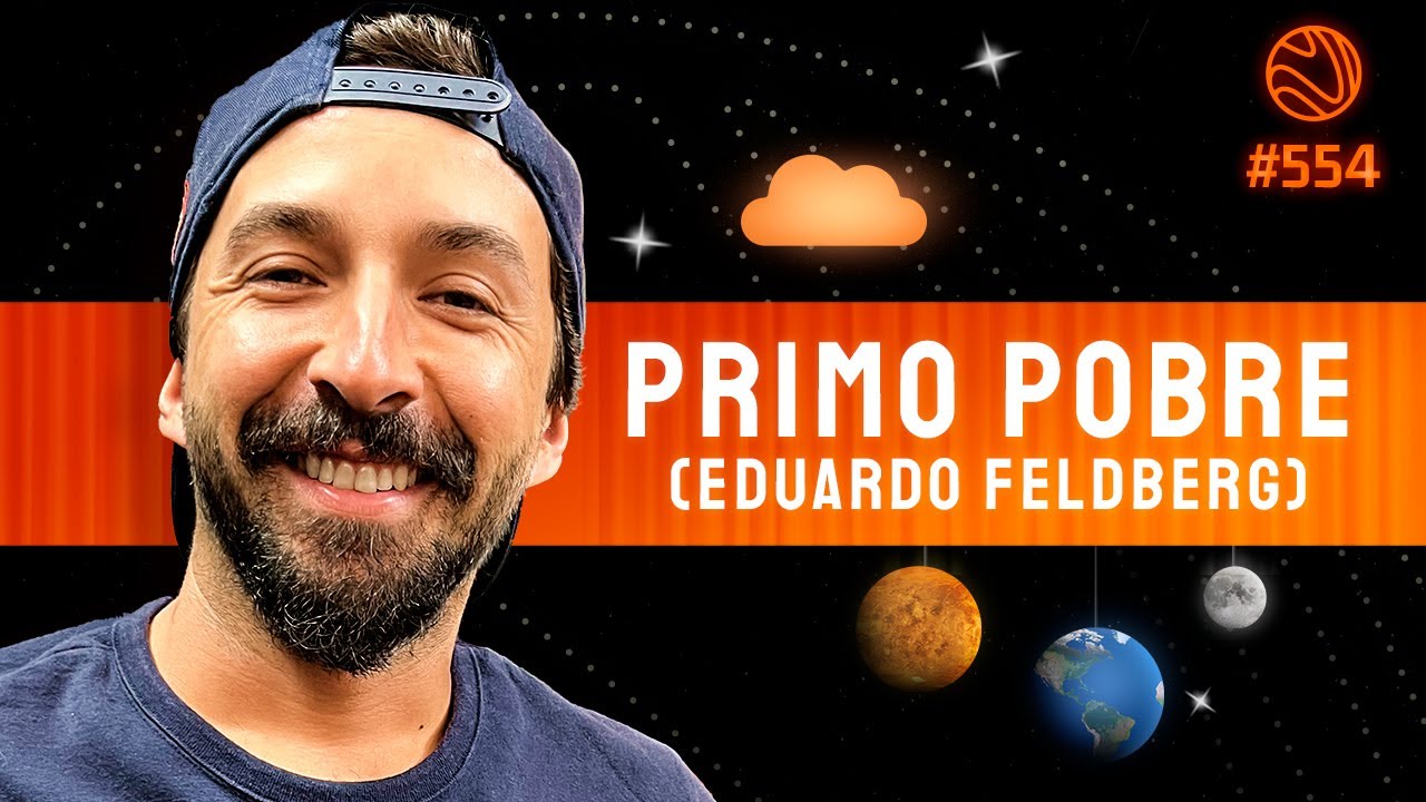 PRIMO POBRE (EDUARDO FELDBERG)  – Venus Podcast #554