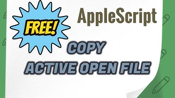 AppleScript - Copy Active Open File FREE on Mac