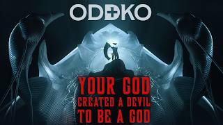 Oddko - Your God Created A Devil To Be A God Official Visualizer