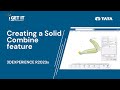 Creating a Solid Combine feature | 3DEXPERIENCE R2023x