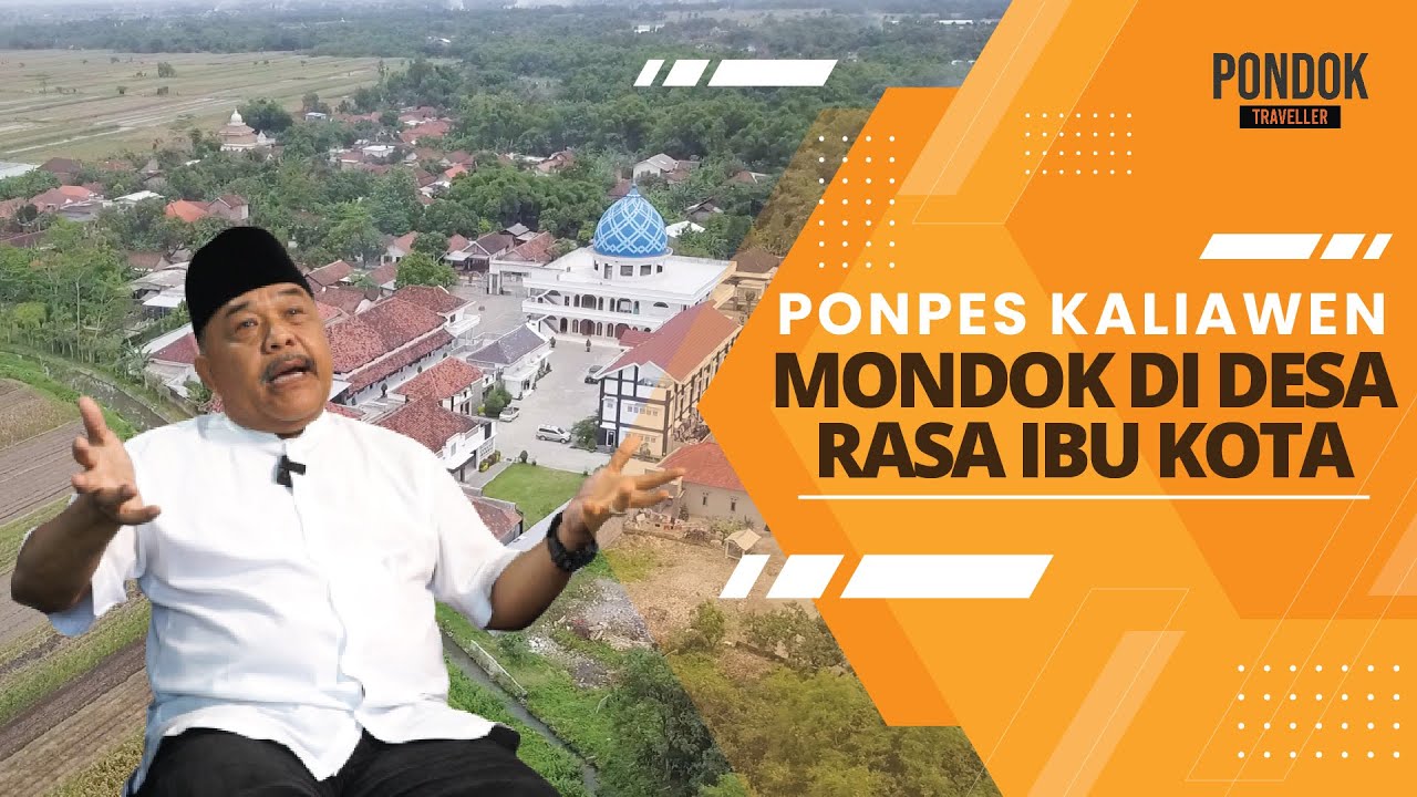 PONDOK TRAVELLER: PONPES NURUL HAKIM KALIAWEN, MENCETAK GENERASI TRI SUKSES