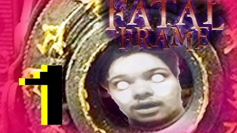 Fatal Frame: THERES NO SUBTITLES! - 1 -