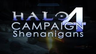Halo 4: Campaign Shenanigans *Infinity*