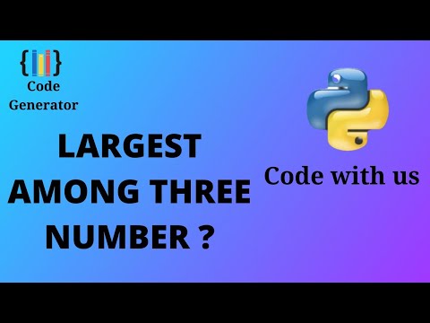 Largest Among Three Number in Python | Python for Beginners | Code Generator | CG.