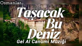 Taşacak Bu Deniz Gel Al Canumi Müzik