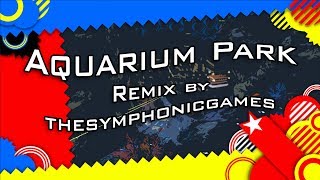 Aquarium Park - Remix by theSymphonicGames