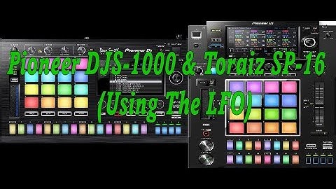 Pioneer DJS-1000 & Toraiz SP-16 (Using The LFO)