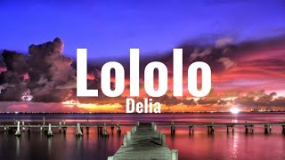 Delia - Lololo | Versuri