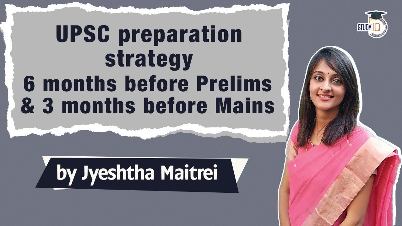UPSC CSE Preparation 6 Months Before Prelims 3 Months Before Mains 