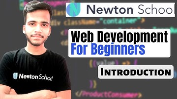 Introduction To Web development| Web Development for Beginners | Newton School | Curious Vian