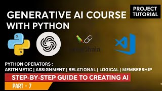 Python Operators | Arithmetic, Assignment, Relational, Logical, Membership | Generative AI Part-7