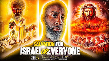 Salvation For Everyone Or Israel?? || 15 Minutes W/ The Captains