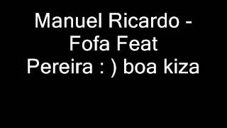 Manuel Ricardo - Fofa Feat Pereira .Wmv