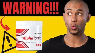 ALPHA TONIC - ((🔥NEW UPDATE!!🔥)) - Alpha Tonic Review - AlphaTonic Reviews - Testosterone Booster