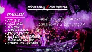 BEST OF DINAR KONAY x EGGI GARGIAN || DJ BREAKBEAT MIXTAPE R.I.P. LOVE x BARA BERE DANZA KUDURO‼️
