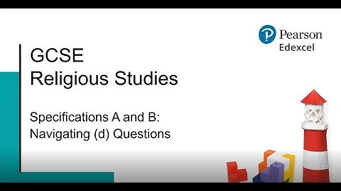 Pearson Edexcel GCSE Religious Studies Specification A and B: Navigating (d) Questions