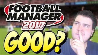 Football Manager 2017 Beta First Impressions: IS IT ANY GOOD???