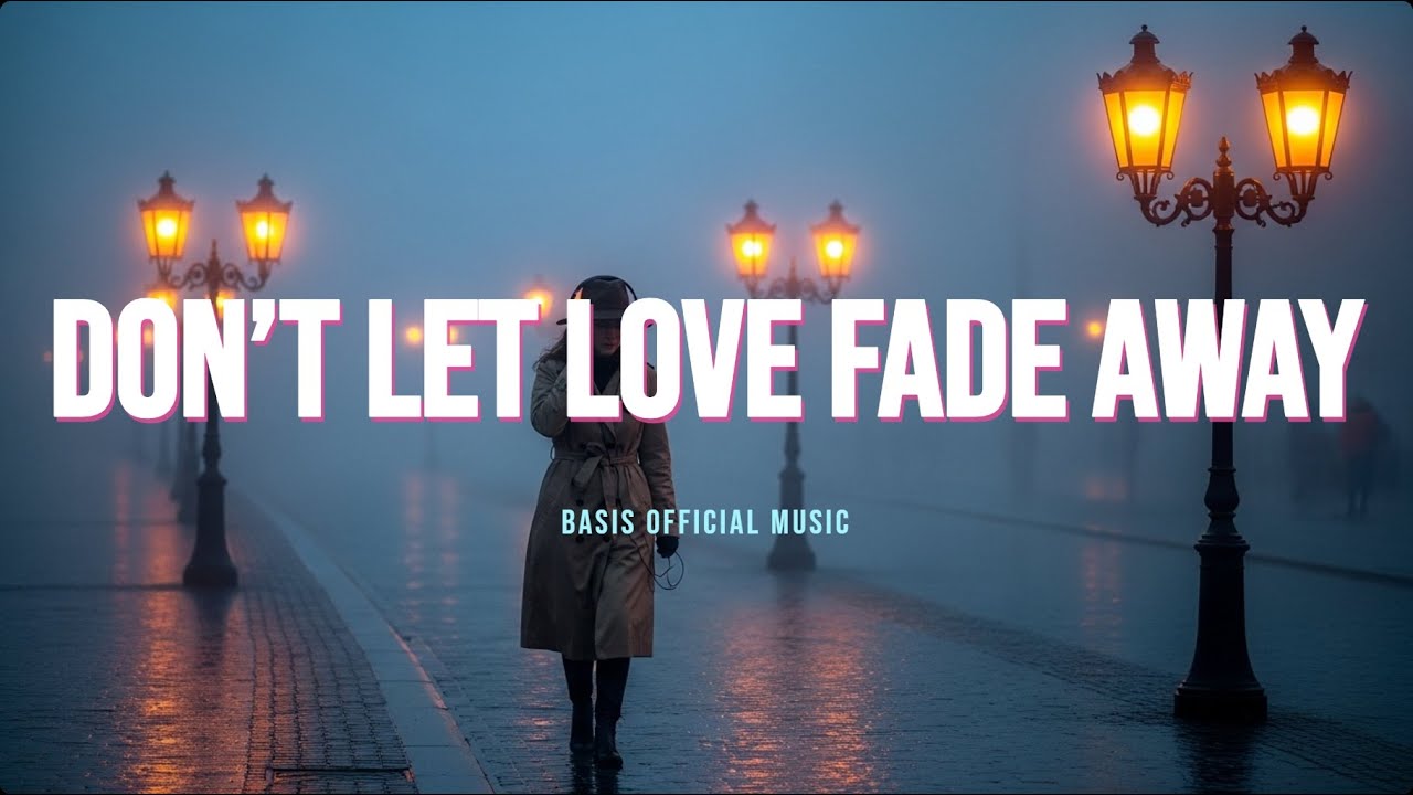 Basis Official Music - Don't Let Love Fade Away - YouTube