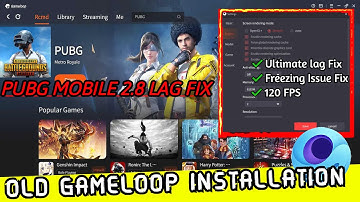 INSTALL OLD GAMELOOP UI | NEW METHOD TO FIX PUBG MOBILE 2.8 LAG ON GAMELOOP