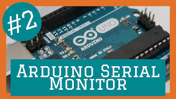 Arduino for Beginners #2: Using the Serial Monitor