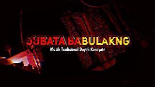 JUBATA BABULAKNG - Musik Tradisional Dayak Kanayatn