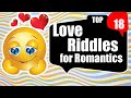 Solve this TOP 18 Love Riddles for Romantics only if you&#39;re in Love.