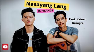 NASAYANG LANG (Sakristan OST) The Juans | JC Pilande Cover Ft. Keiner Basagre