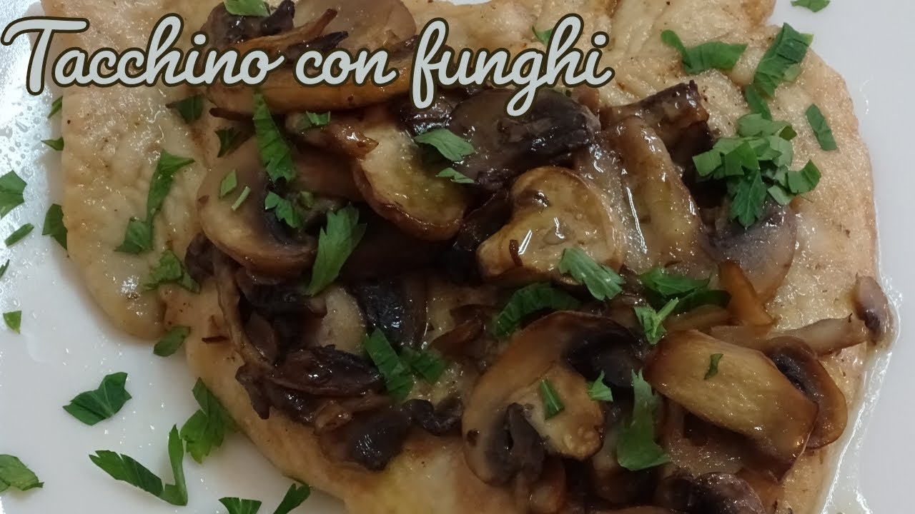 TACCHINO CON FUNGHI - facile e gustoso -