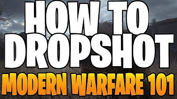 How to Dropshot - Modern Warfare 101