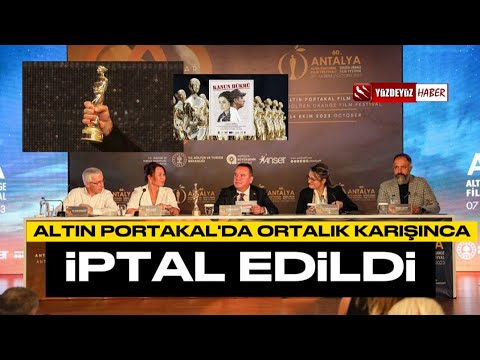 ALTIN PORTAKAL FİLM FESTİVALİ İPTAL OLDU, SEBEBİ KANUN HÜKMÜ BELGESELİ