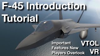 F-45 Introduction Tutorial: the important things new players over look | VTOL VR